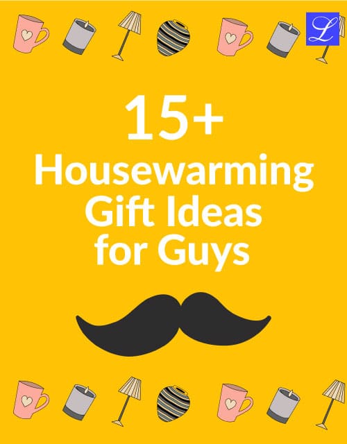 15+ Housewarming Gift Ideas for Guys