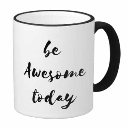 be awesome today mug | hostess gifts