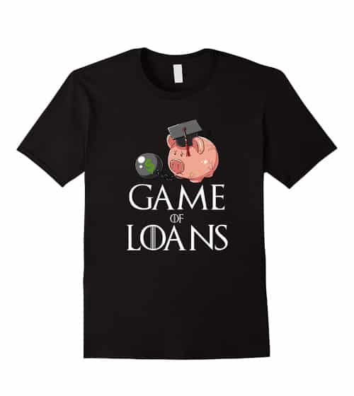 game of loans - student t-shirt