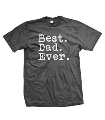 Best Dad Ever Tshirt. Daddy Shirt for Father's Day.