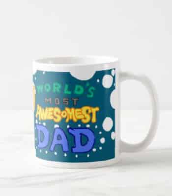 World's Most Awesomest Dad Mug