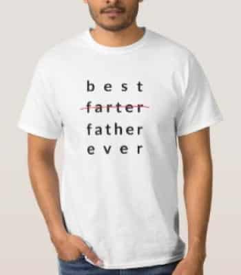 Funny Father's Day Gift. Best Farter Ever T-Shirt.