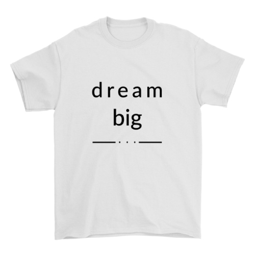 dream big t-shirt