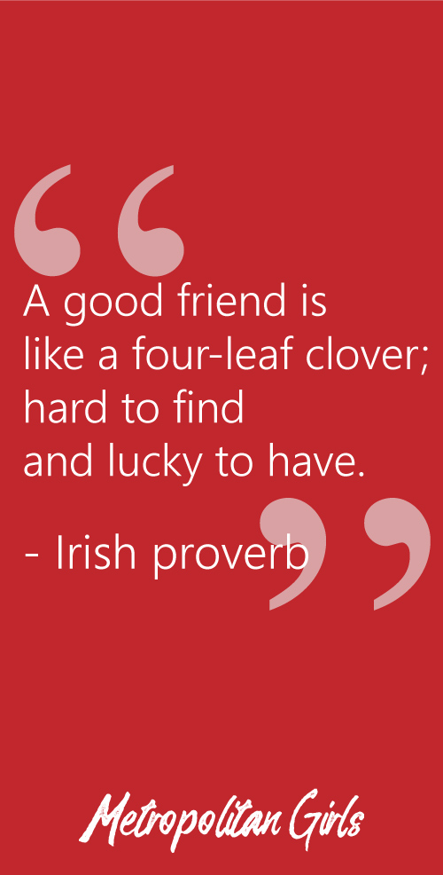 Friendship Quote -- Irish Proverb | Best Friend Day Quotes and Sayings