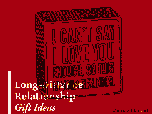 Animated gif image that says long-distance relationship gift ideas in the bottom left corner. The top half of the image is a lover's plaque that says I can't say I love you enough so this is your reminder. Maroon background.