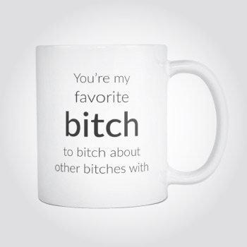 youre my favorite bitch best friend bff coffee mug
