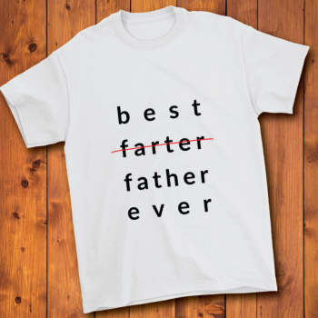 Best Farter Father Ever Funny tshirt for dad -fathers-day-gifts-from-daughter