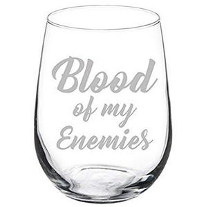 blood of my enemies funny glass #wine #winelover #wineglasses