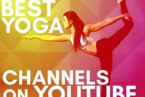 10 Best Yoga YouTube Channels You Should Check Out