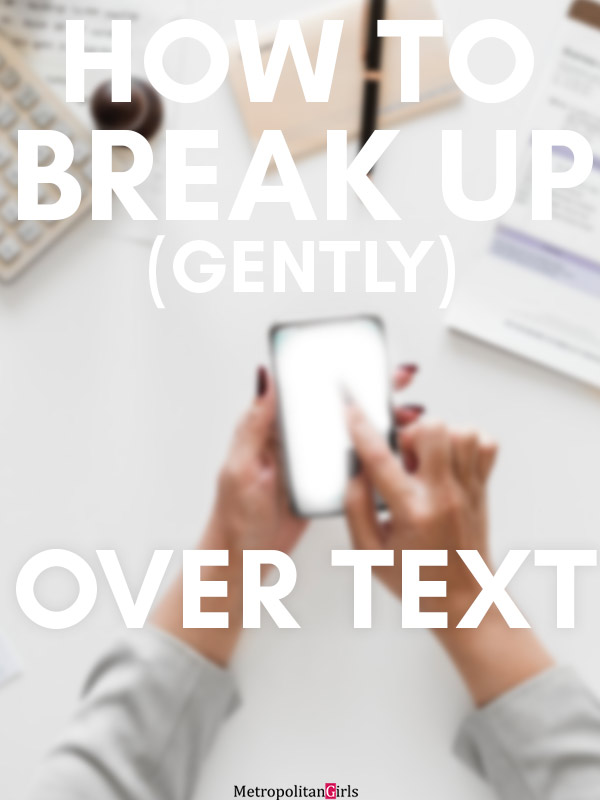 How To Break Up Over Text Gently