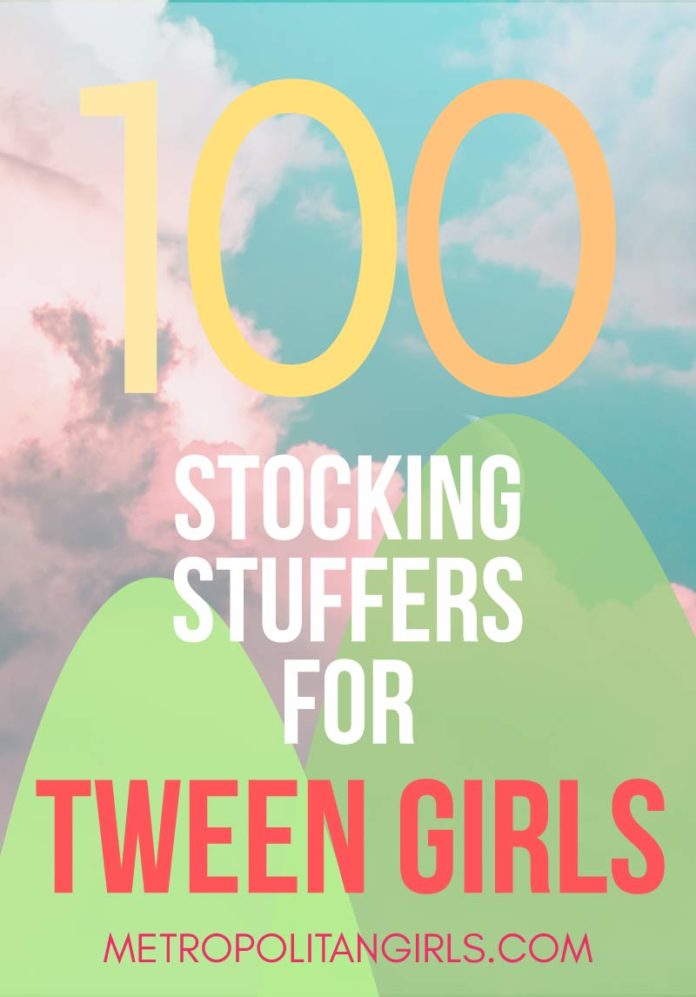 100 Stocking Stuffer Ideas for Tween Girls 2019