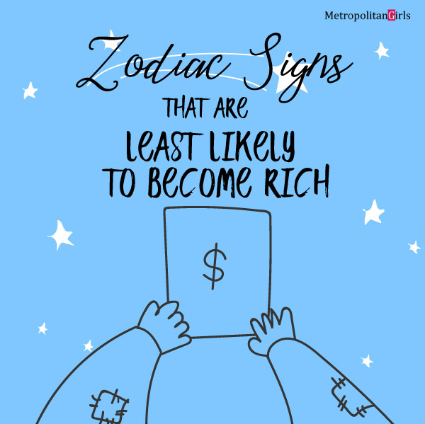 Featured image for this Astrology article. It says Zodiac Signs That Are Least Likely to Become Rich in cursive letters on the top. At the bottom of the image is a person in what looks like old clothes holding a rectangle that has the dollar sign on it. Cartoonish. Light-blue starry background.