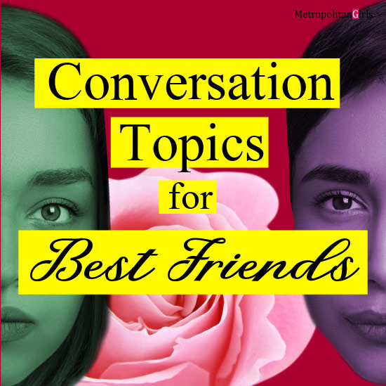 Topics to talk about with a guy best friend