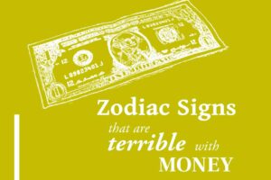 Zodiac Signs That Are Terrible With Money