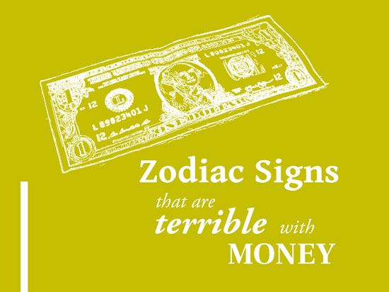 White text reads Zodiac signs that are terrible with money. White dollar bill line art. Greenish yellow background. These are the list of signs that are terrible at managing their personal finance according to Astrology.