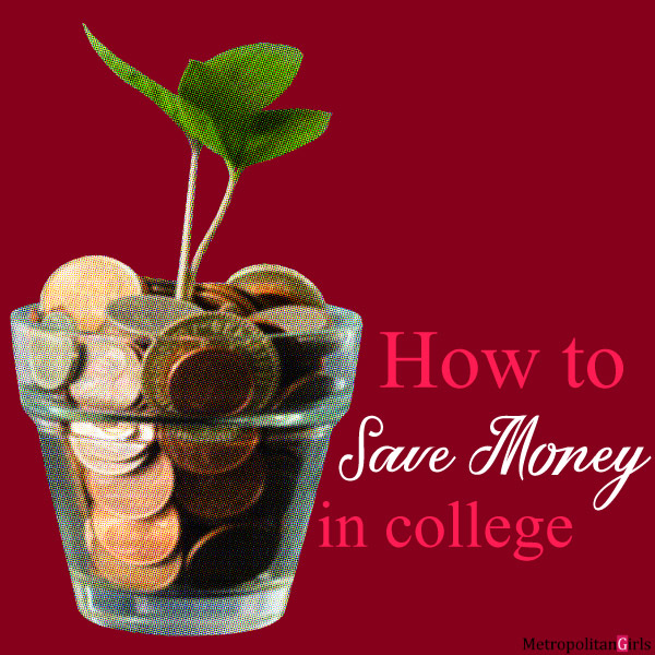 Money Saving Tips for College Students - How to Save Money in College