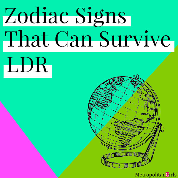 Featured image for this article. The text reads Zodiac Signs That Can Survive LDR (Long-Distance Relationship)