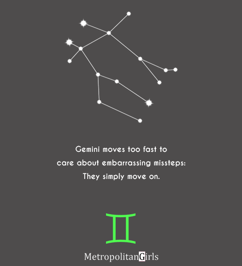 Gemini moves too fast to care about embarrassing missteps: They simply move on. - gemini quote about moving on