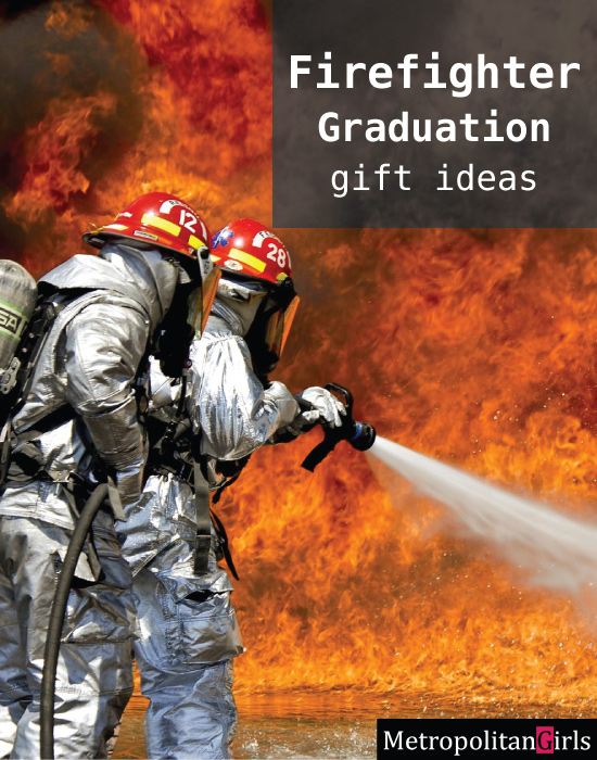 Best Firefighter Graduation Gifts: Gift Ideas for Graduating Fireman and Firewoman