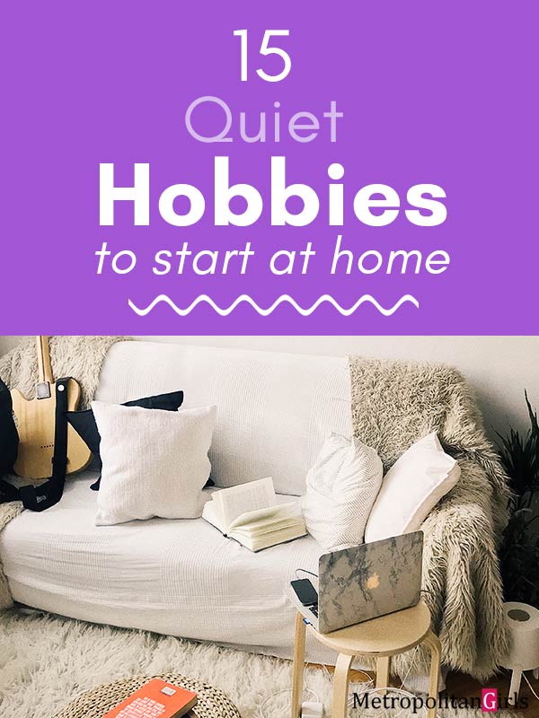 15 Quiet Hobbies to Start at Home